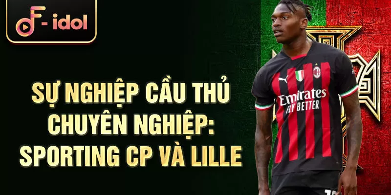 Sự nghiệp cầu thủ chuyên nghiệp: Sporting CP và Lille