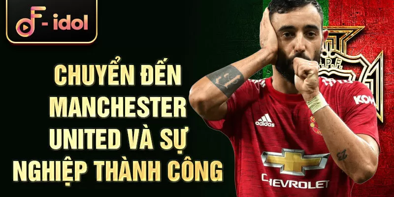 Chuyển đến Manchester United và sự nghiệp thành công