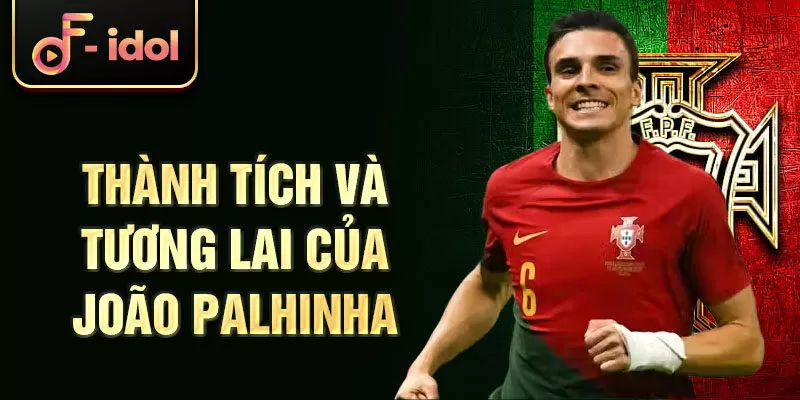 Thành tích và tương lai của João Palhinha