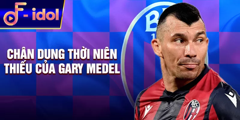 Chân dung thời niên thiếu của gary medel