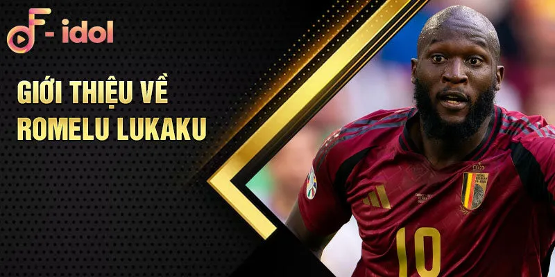 Giới thiệu về romelu lukaku