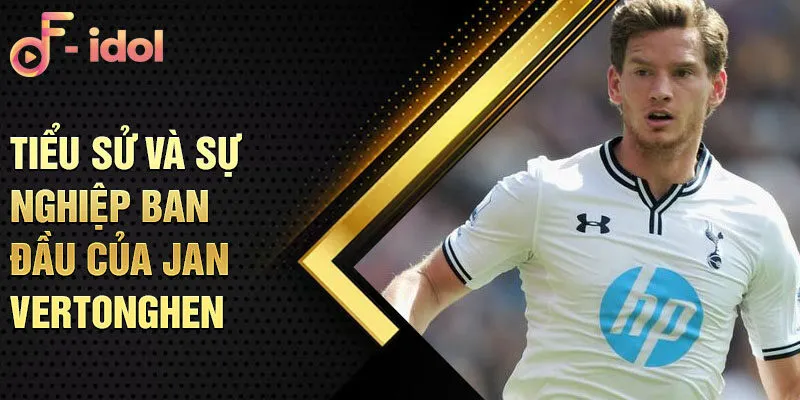 Tiểu sử và sự nghiệp ban đầu của Jan Vertonghen