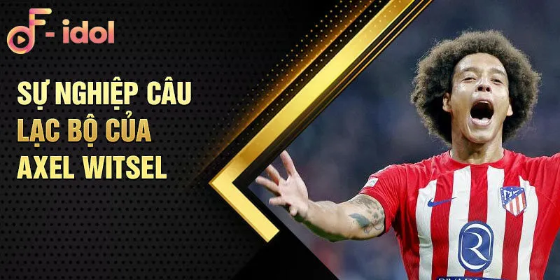 Sự nghiệp câu lạc bộ của Axel Witsel