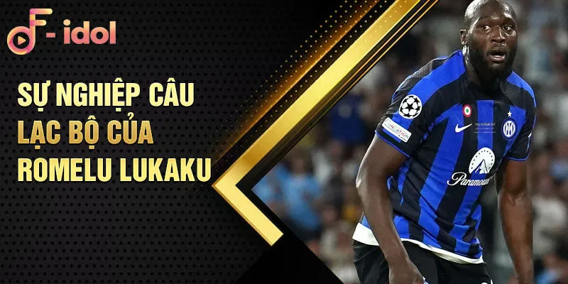 Sự nghiệp câu lạc bộ của Romelu Lukaku