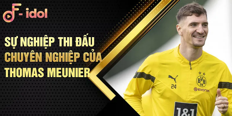 Sự nghiệp thi đấu chuyên nghiệp của Thomas Meunier