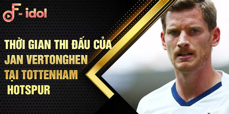 Thời gian thi đấu của Jan Vertonghen tại Tottenham Hotspur