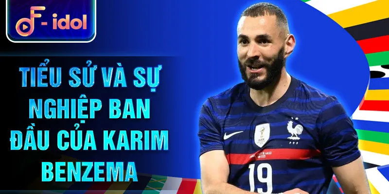 Tiểu sử và sự nghiệp ban đầu của Karim Benzema