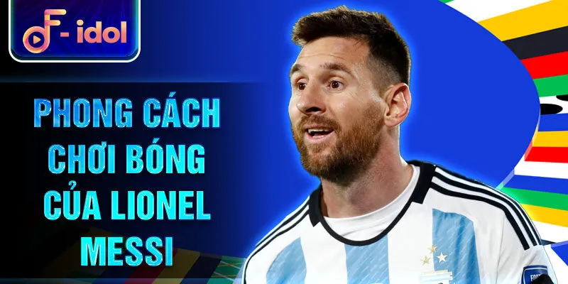 Phong cách chơi bóng của Lionel Messi