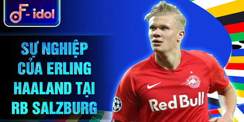 Sự nghiệp của Erling Haaland tại RB Salzburg