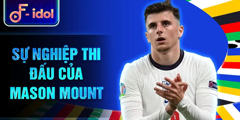 Mason Mount - Ngôi Sao Sáng Của Bóng Đá Anh 2 Sự nghiệp thi đấu của Mason Mount