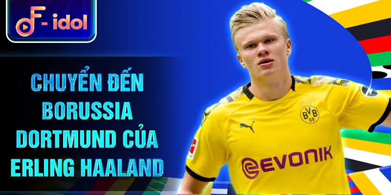 Chuyển đến Borussia Dortmund của Erling Haaland