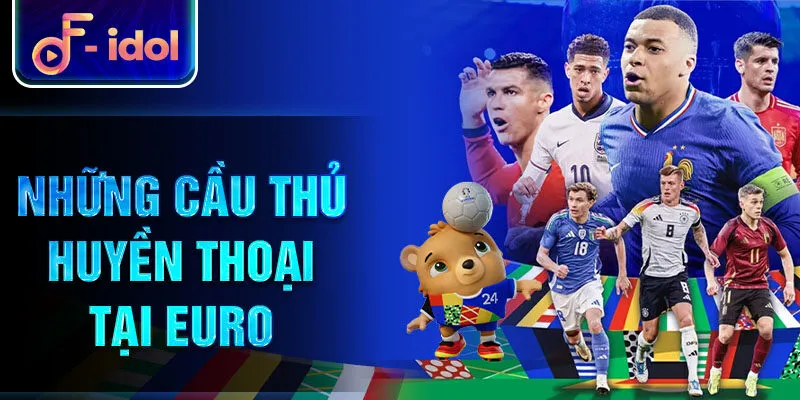 Những cầu thủ huyền thoại tại euro